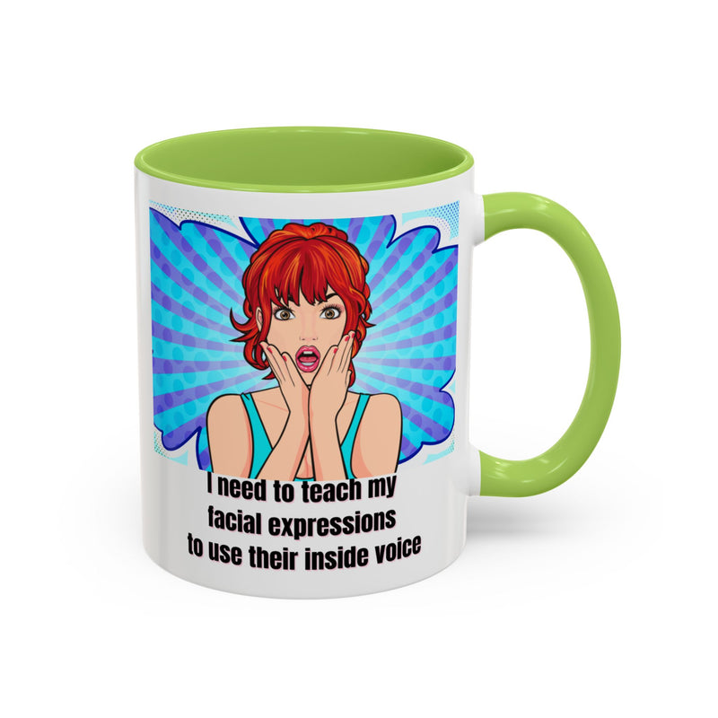 Retro Pop Art Coffee or Tea Mug - "I Need to Teach My Facial Expressions to Use Their Inside Voice"