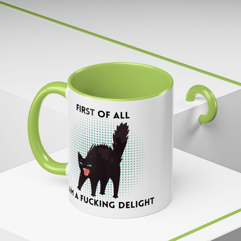 Accent Mug — "First of All I Am a Fucking Delight" Sassy Black Cat Coffee or Tea Mug
