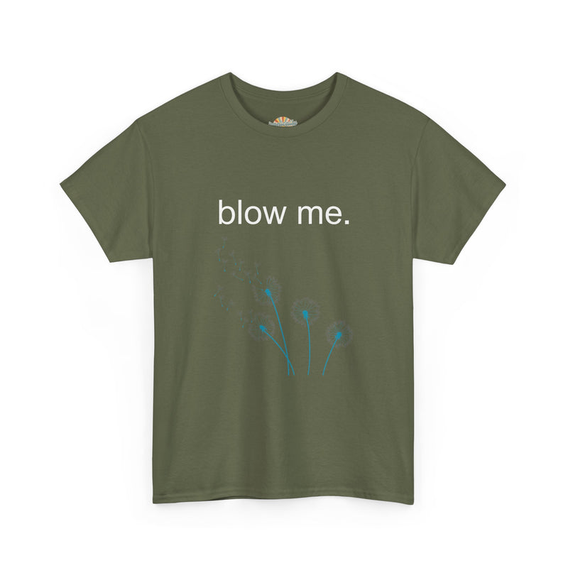 Graphic Tee — "blow me." Dandelion Puff T-Shirt