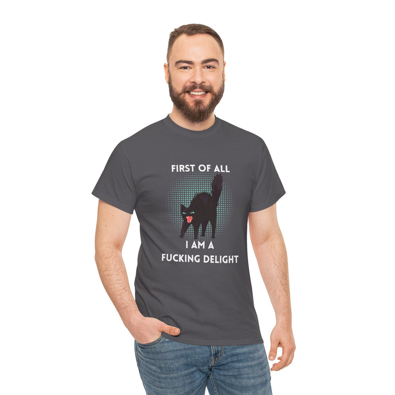 Sassy Cat Graphic Tee — "First of All I Am a Fucking Delight" Black Cat Humor T-Shirt