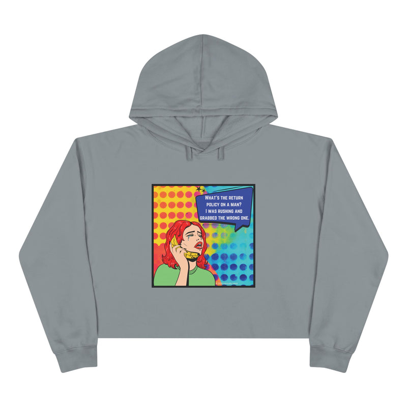 Crop Hoodie — Retro Pop Art "What's the Return Policy on a Man?" Graphic Crop Hooded Sweatshirt