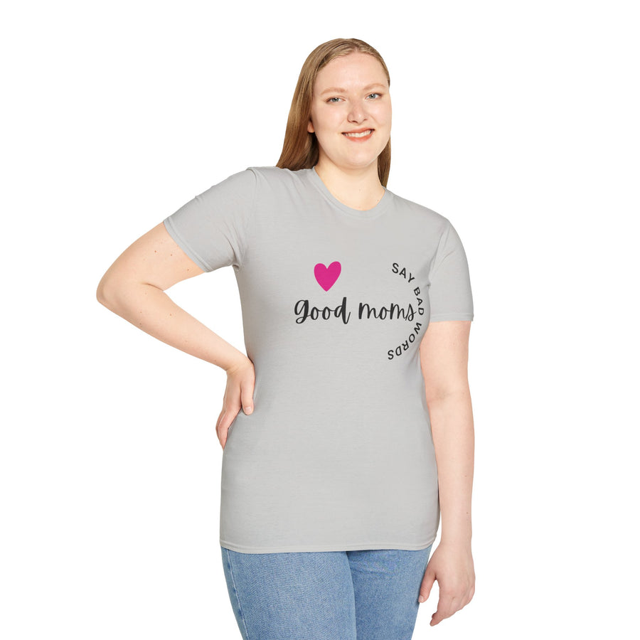 Good Moms Say Bad Words - Unisex Softstyle T-shirt