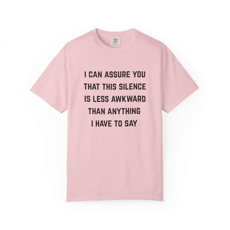 Graphic Tee — "I Can Assure You That This Silence Is Less Awkward Than Anything I Have to Say" Oversized T-Shirt