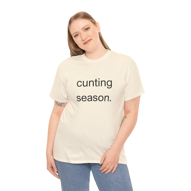 Provocative Graphic Tee — "cunting season." Minimalist Text Statement T-Shirt