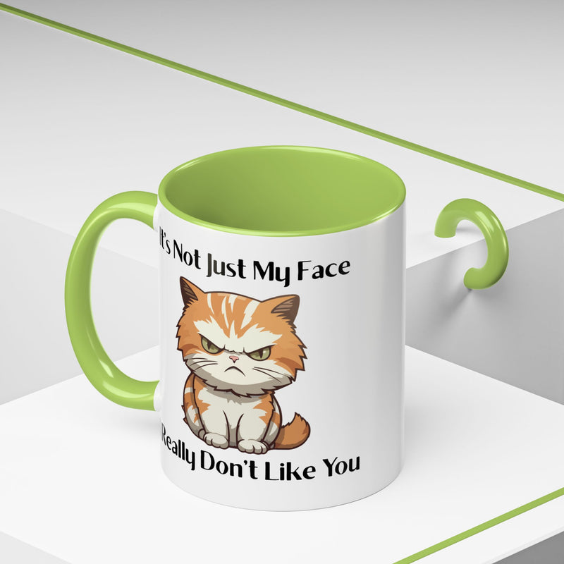 Ceramic Coffee or Tea Mug — "It's Not Just My Face, I Really Don't Like You" Sassy Cat Accent Mug