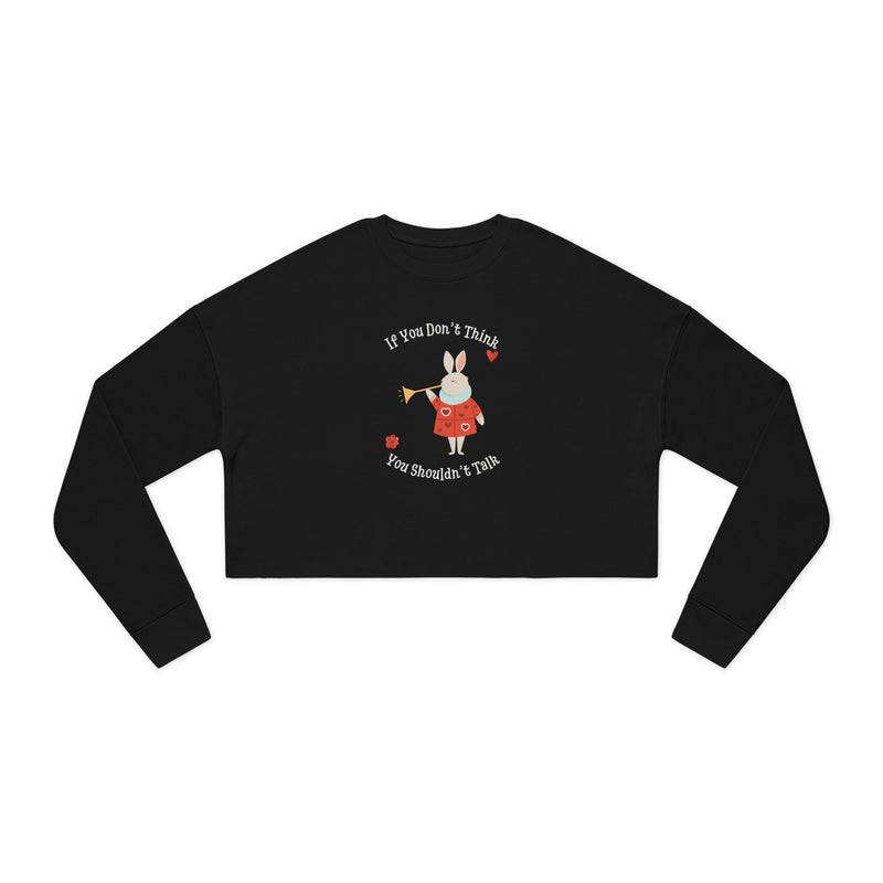 Cropped Sweatshirt — "If You Don't Think You Shouldn't Talk" Wonderland Graphic Crop Top