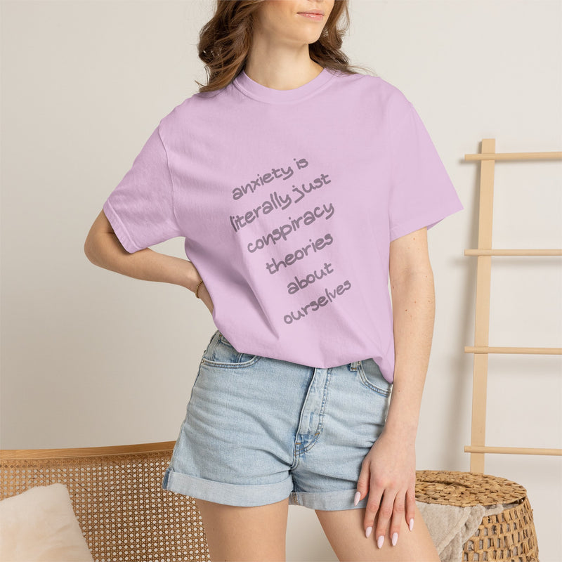 Graphic T-shirt "Anxiety Is Literally Just Conspiracy Theories About Ourselves" Tee