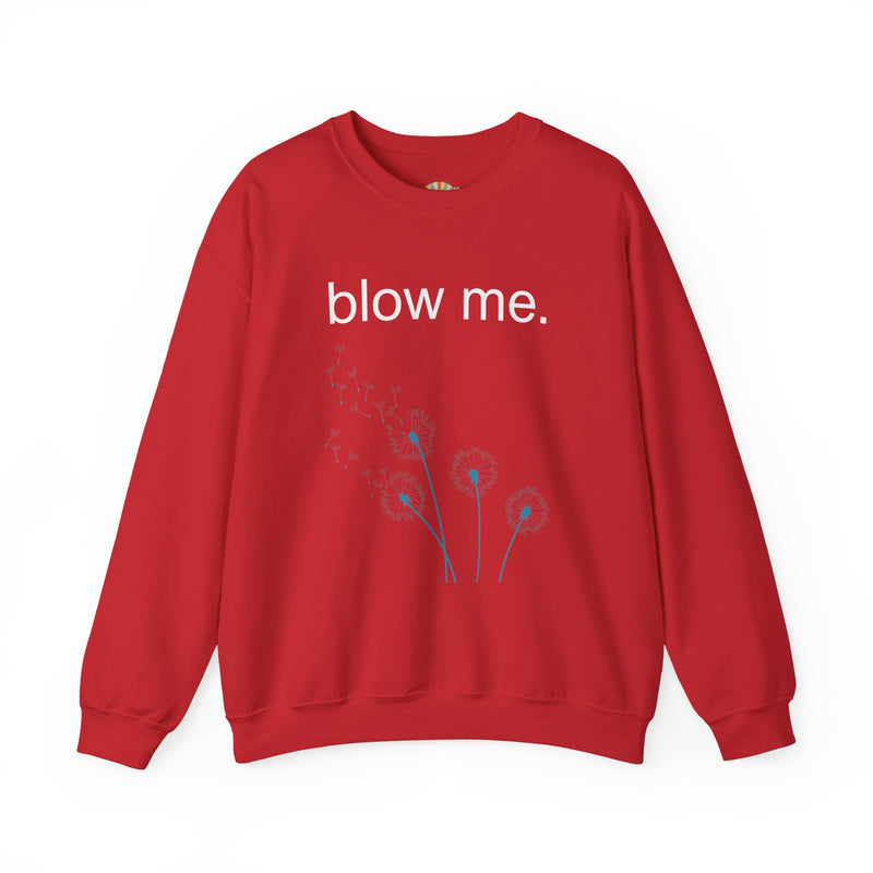 Crewneck Sweatshirt — "blow me." Dandelion Graphic Casual Pullover
