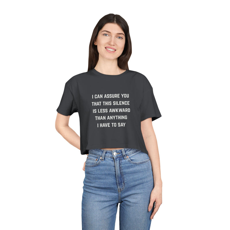 Text Statement Crop Tee — "I Can Assure You That This Silence Is Less Awkward Than Anything I Have To Say" Minimalist Graphic T-Shirt Top