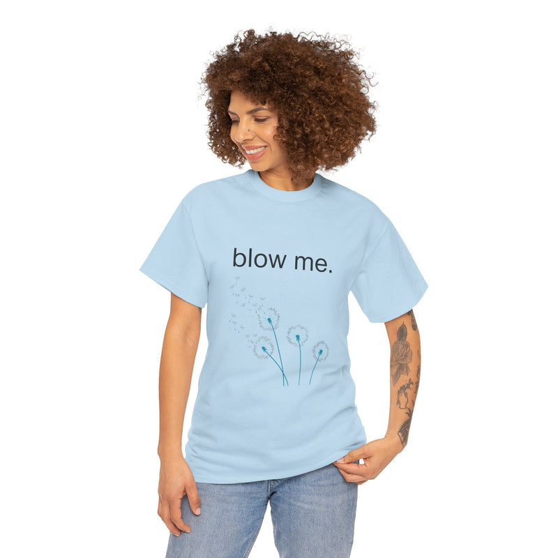 Graphic Tee — "blow me." Dandelion Puff T-Shirt
