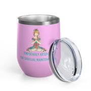 "Temporarily Absent for Spiritual Maintenance" Wine Tumbler - Stainless Steel 12oz