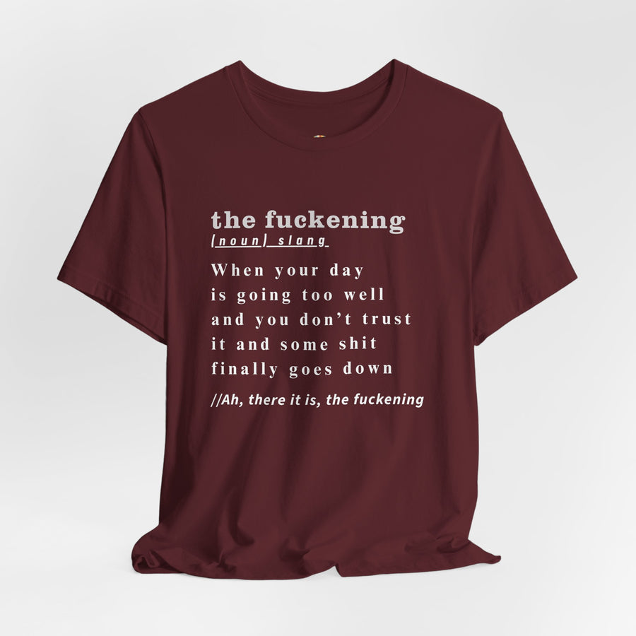 T-Shirt “the fuckening” Definition —  Graphic Tee