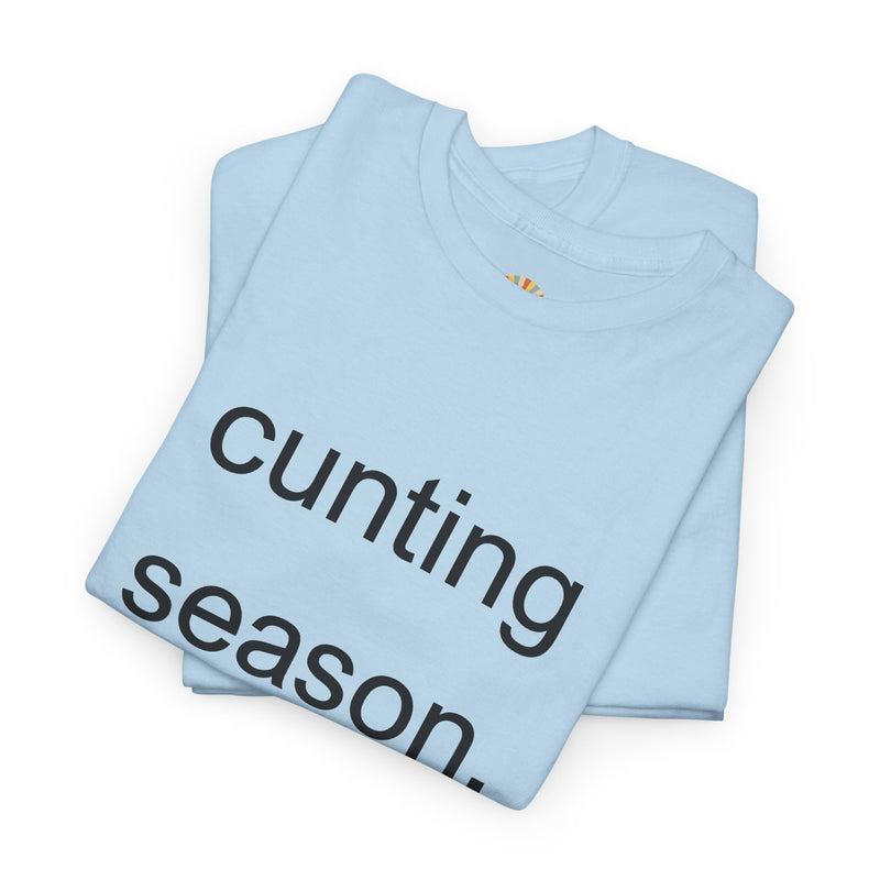 Provocative Graphic Tee — "cunting season." Minimalist Text Statement T-Shirt