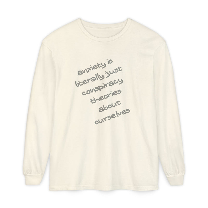 Long Sleeve Tee — “anxiety is literally just conspiracy theories about ourselves” Oversized T-Shirt
