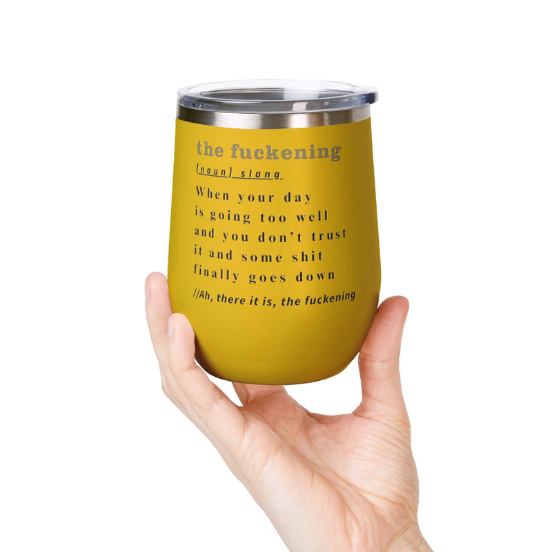 12oz Wine Tumbler — "the fuckening" Definition Outdoor Wine Cup Pairs Perfectly with Patio Day Drinking