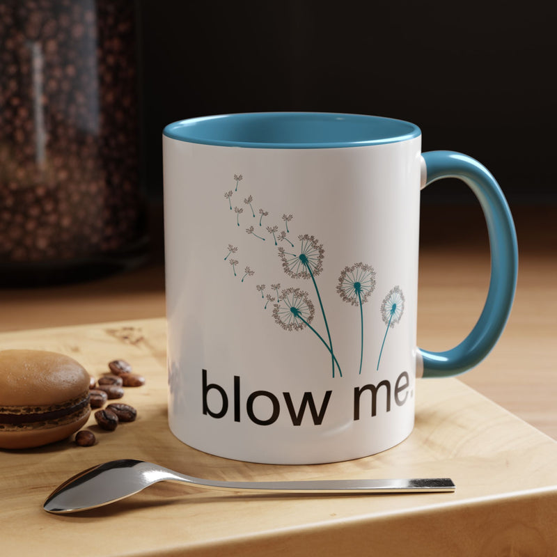 "blow me." Dandelion Puff Accent Coffee or Tea Mug (11 oz)