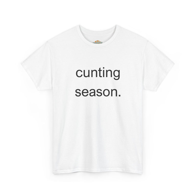 Provocative Graphic Tee — "cunting season." Minimalist Text Statement T-Shirt