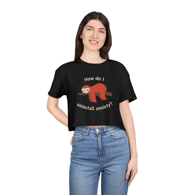 Crop Tee "How Do I Uninstall Anxiety" Exhausted Sloth Mental Health Awareness T-shirt Top