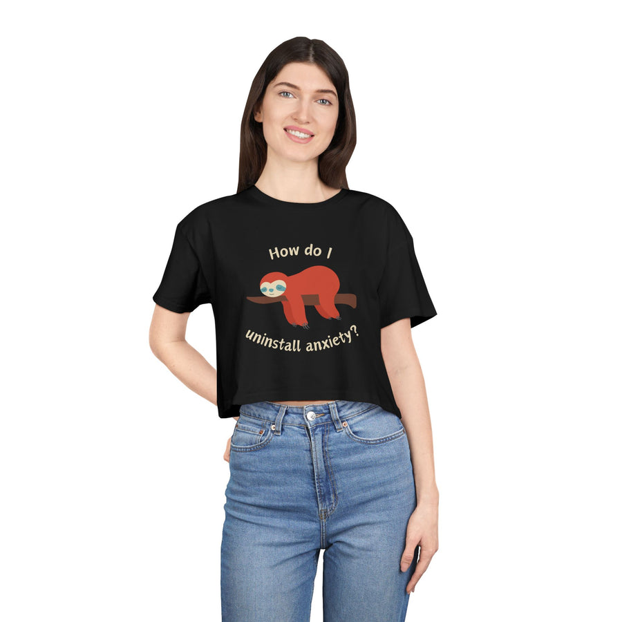 Crop Tee "How Do I Uninstall Anxiety" Exhausted Sloth Mental Health Awareness T-shirt Top