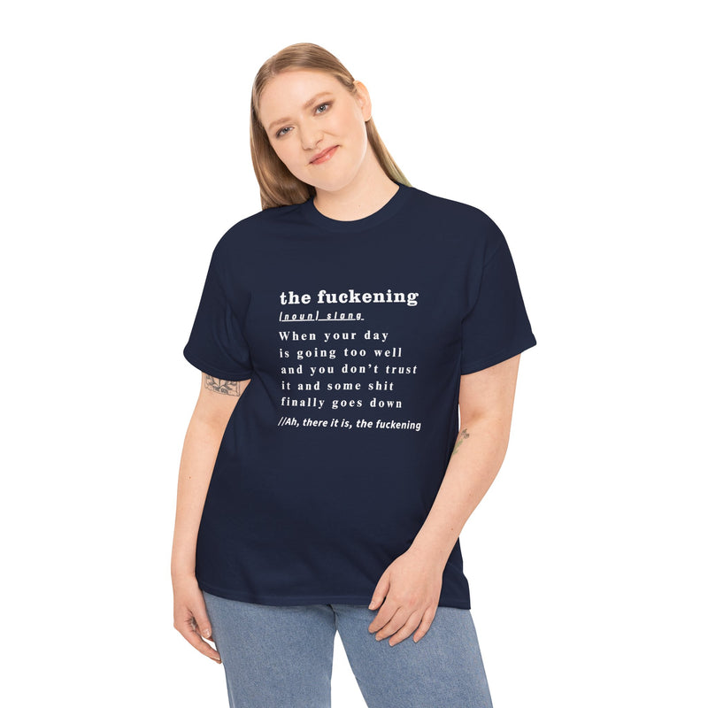 Graphic Tee — “the fuckening” Definition Minimalist Text T-Shirt