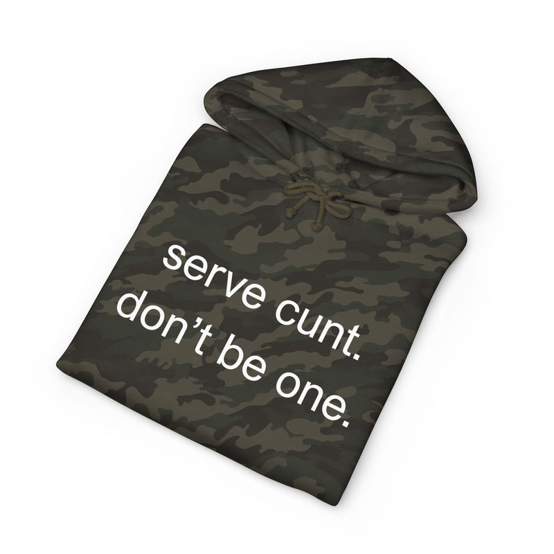 Camo Statement Hoodie – "Serve Cunt Don’t Be One" Hooded Sweatshirt