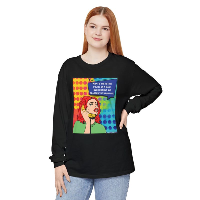 Pop Art Phone Call Long Sleeve T-Shirt — "What's the return policy on a man?" Oversized Tee
