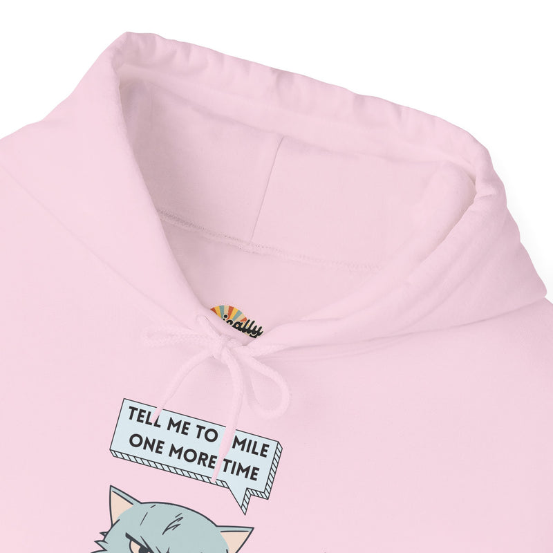 Sassy Cat Hoodie — "Tell Me to Smile One More Time" Graphic Hooded Sweatshirt