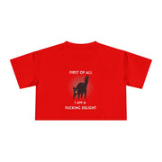 Crop Tee — “First of All I Am a Fucking Delight” Sassy Cat Graphic T-shirt Top