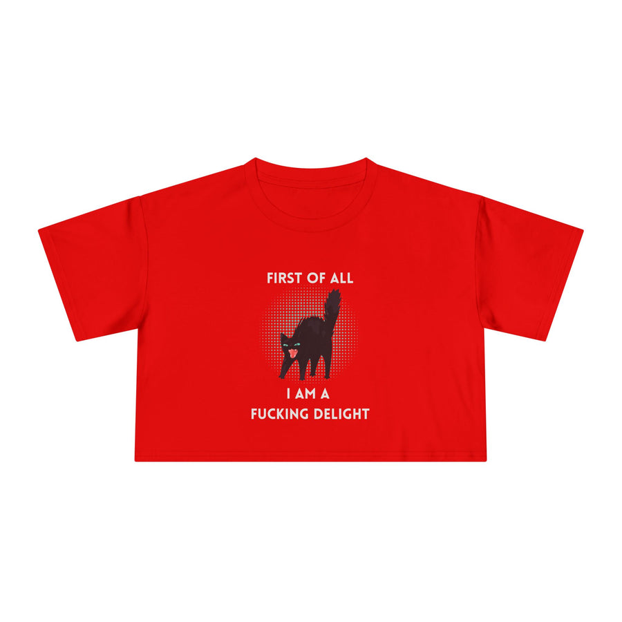 Crop Tee — “First of All I Am a Fucking Delight” Sassy Cat Graphic T-shirt Top