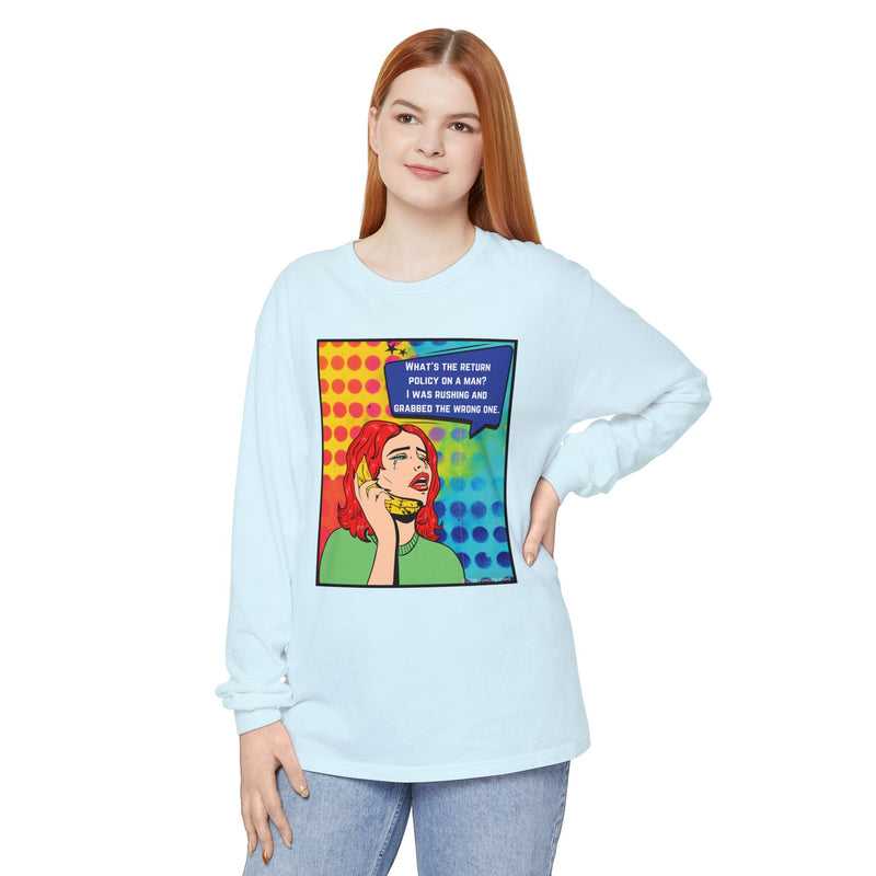 Pop Art Phone Call Long Sleeve T-Shirt — "What's the return policy on a man?" Oversized Tee