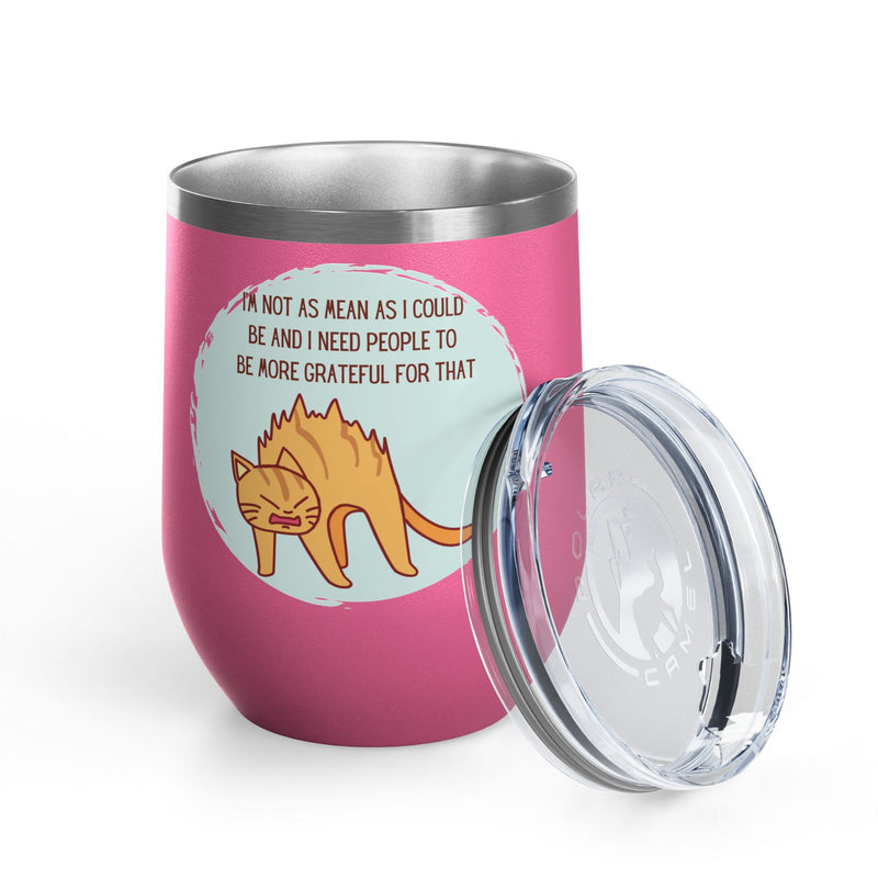 12oz Wine Tumbler - Sassy Cat "I'm Not As Mean As I Could Be" Graphic Coffee Mug
