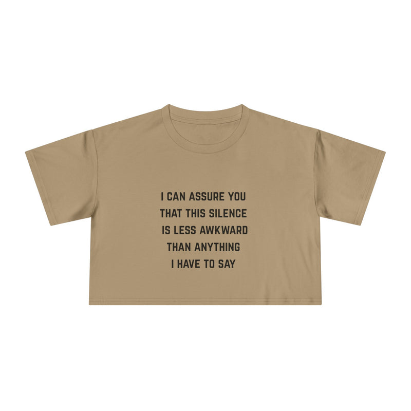 Text Statement Crop Tee — "I Can Assure You That This Silence Is Less Awkward Than Anything I Have To Say" Minimalist Graphic T-Shirt Top