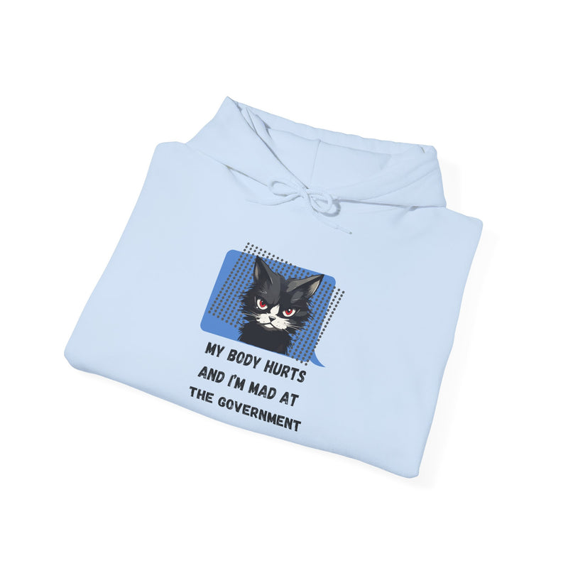Hoodie — 'My Body Hurts and I'm Mad at the Government' Graphic Hooded Sweatshirt