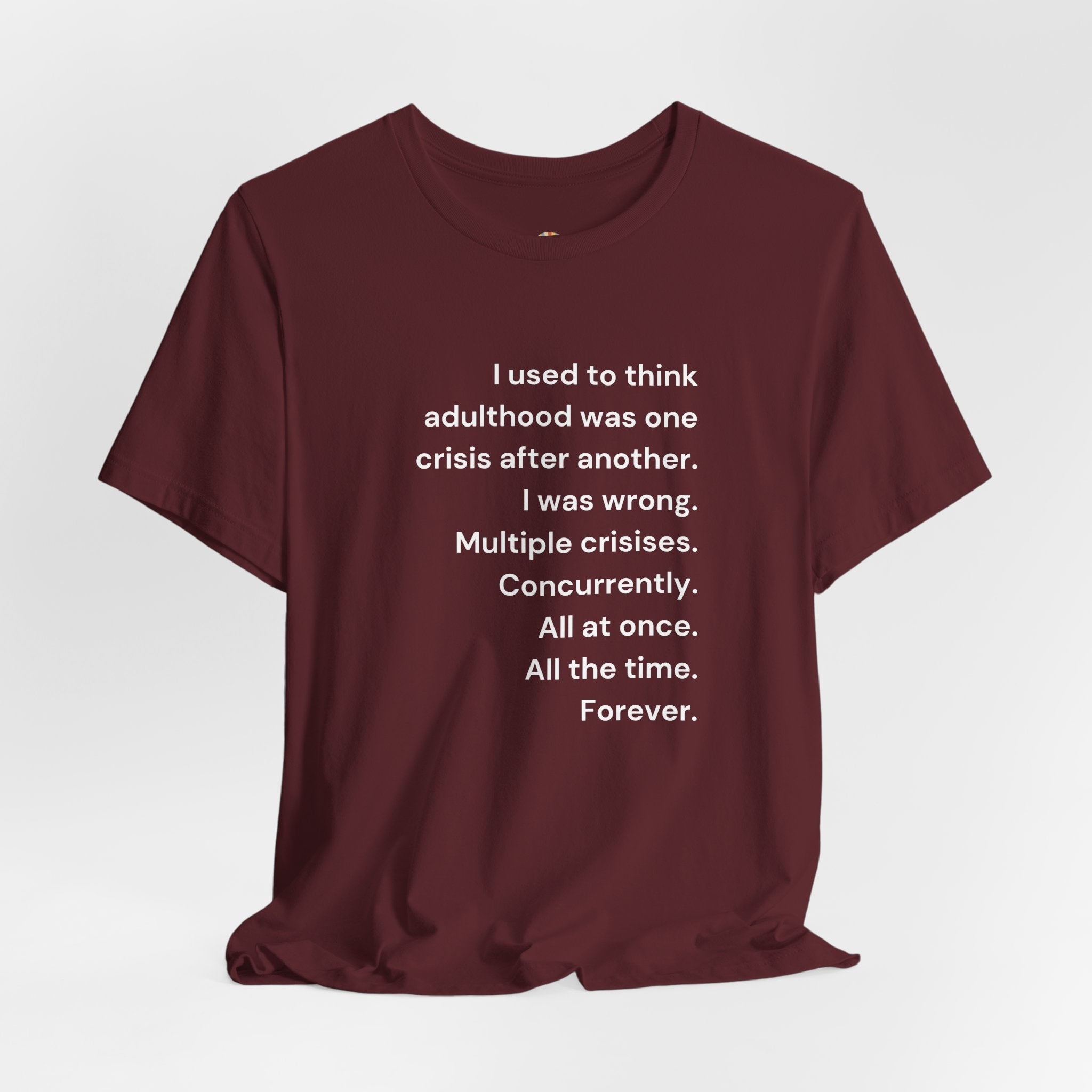 T‑Shirt — 'I used to think adulthood was one crisis after another' Minimal Text Tee
