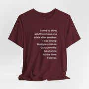 T‑Shirt — 'I used to think adulthood was one crisis after another' Minimal Text Tee
