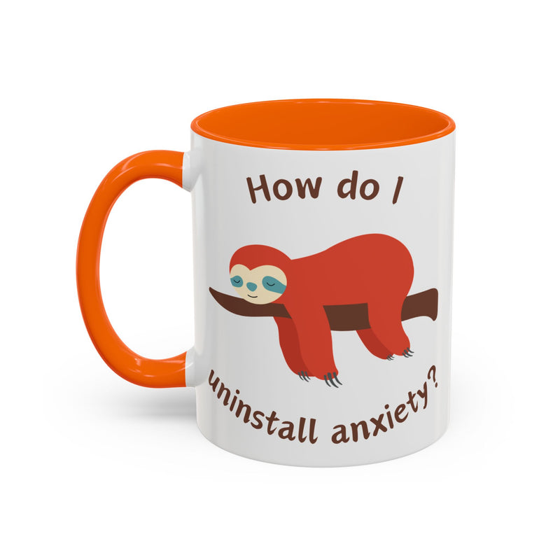Coffee or Tea Accent Mug — "How Do I Uninstall Anxiety?" Exhausted Sloth Coffee Cup