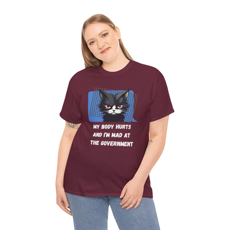 Graphic Tee “My Body Hurts and I’m Mad at the Government” Sassy Cat T-Shirt