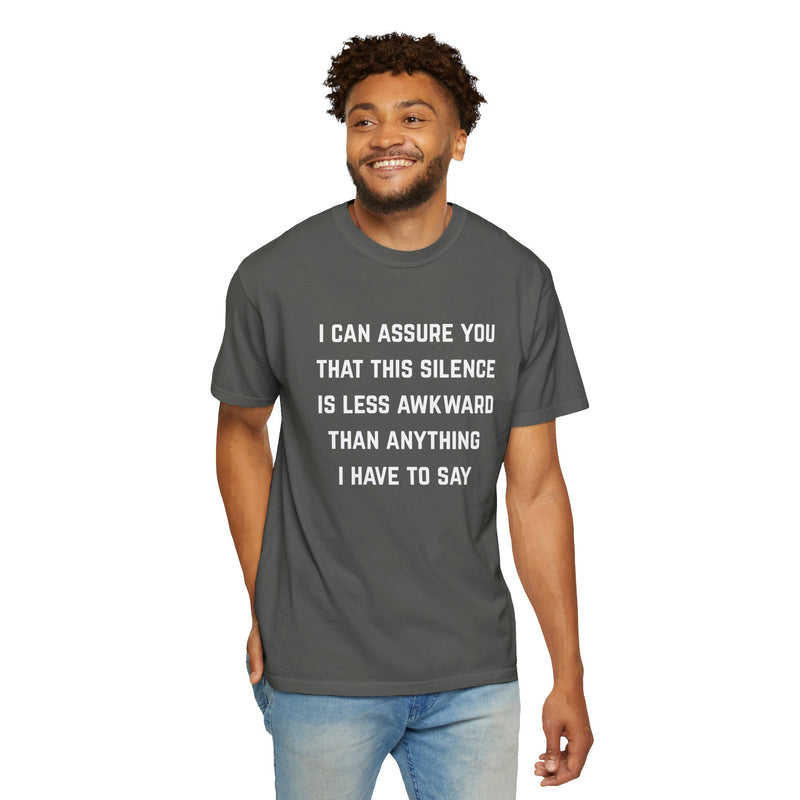 Graphic Tee — "I Can Assure You That This Silence Is Less Awkward Than Anything I Have to Say" Oversized T-Shirt