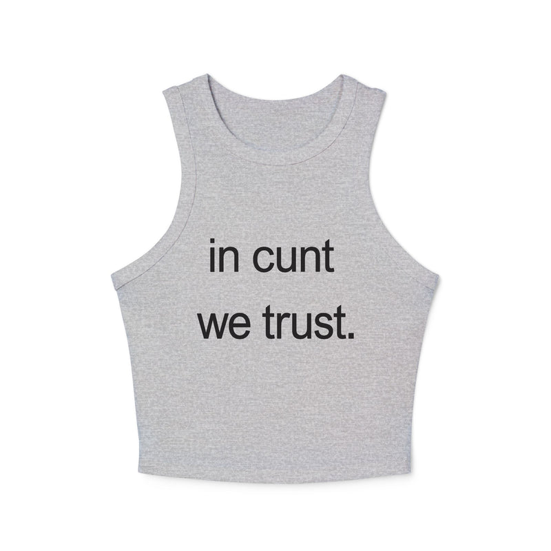 Rib Tank Top — "in cunt we trust." Graphic Statement Crop Tank