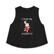 Crop Top — "If You Don't Think You Shouldn't Talk" Wonderland Casual Tank