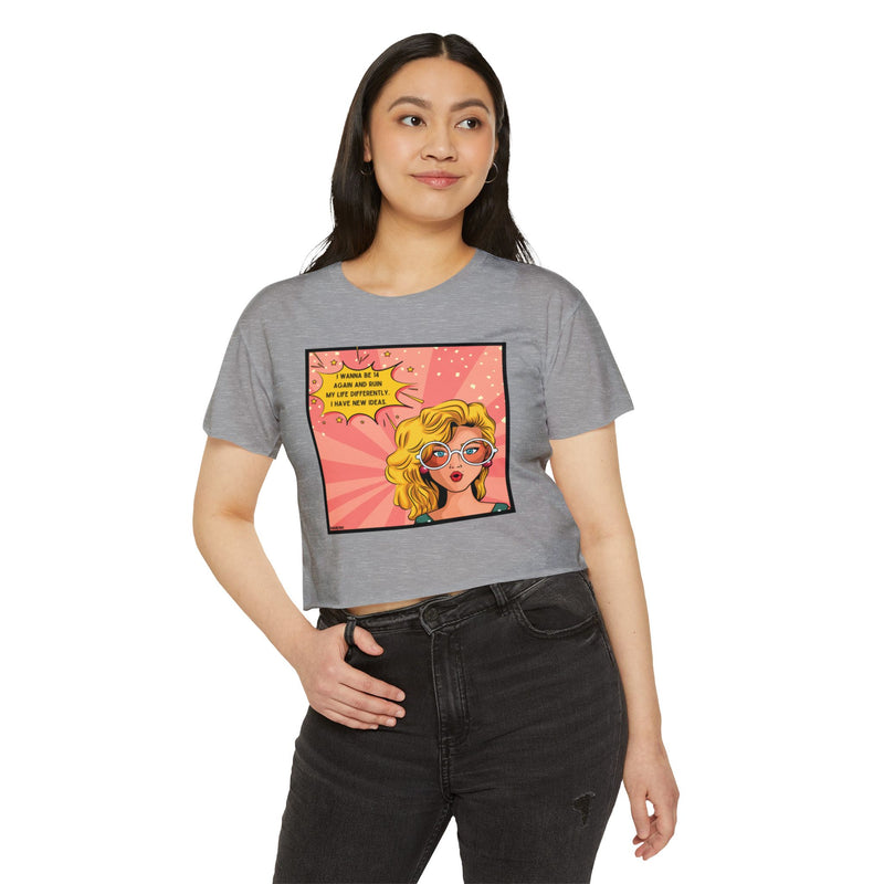 Retro Pop Art Crop Top Tee — “I Wanna Be 14 Again and Ruin My Life Differently” Graphic T-shirt