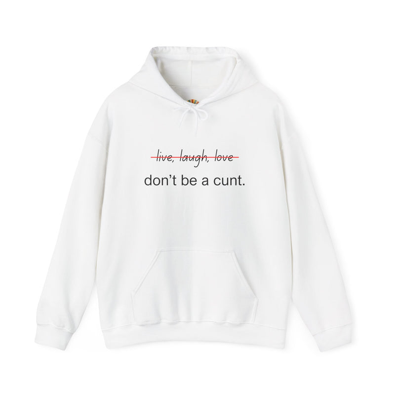 Hoodie — “Don’t Be a Cunt” Minimalist Funny Graphic Hooded Sweatshirt