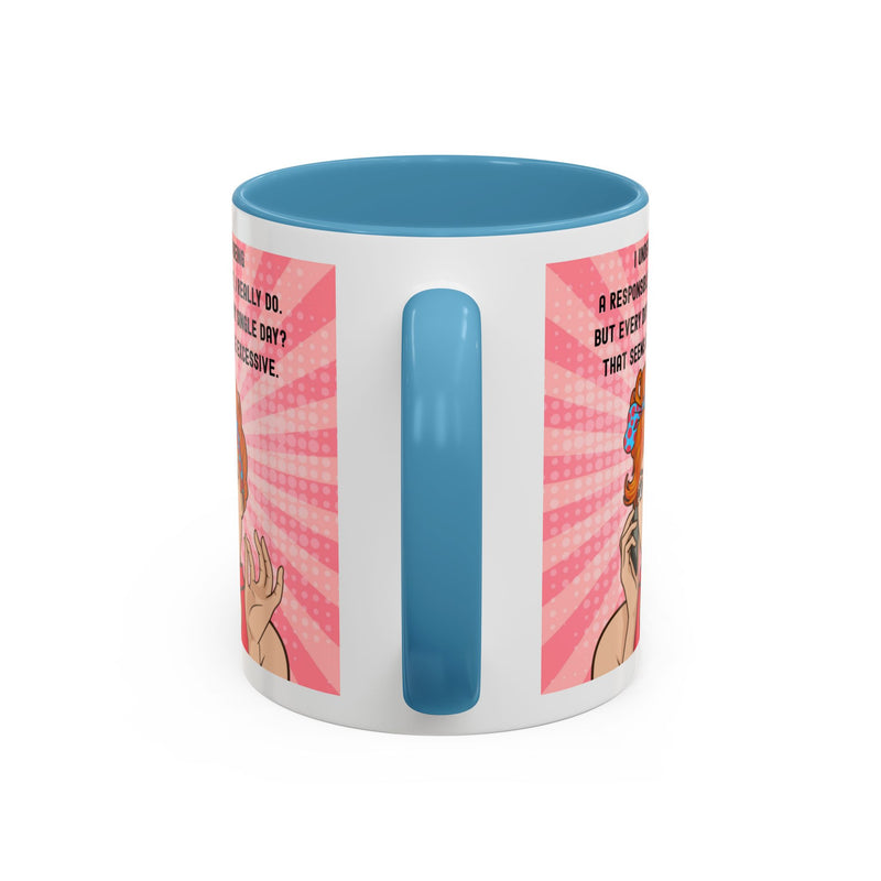 Retro Pop Art Coffee or Tea Mug - "I Understand Being a Responsible Adult... But Every Day?" Accent Mug
