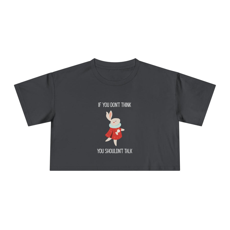 Graphic Crop Tee — 'If You Don't Think You Shouldn't Talk' Wonderland Crop T-Shirt