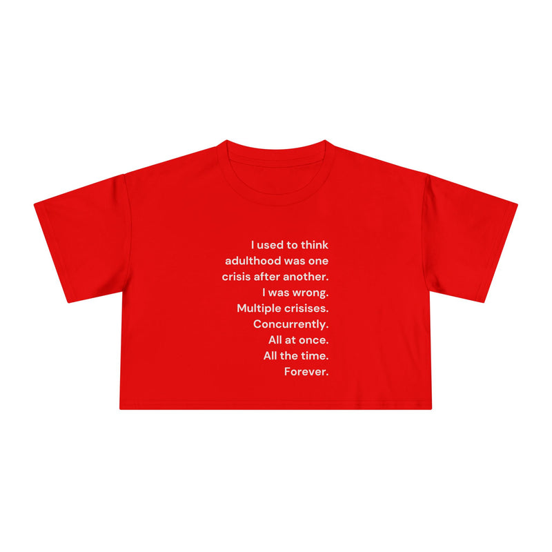 Graphic Crop Tee — 'I Used to Think Adulthood...' Minimalist Text T-shirt Top