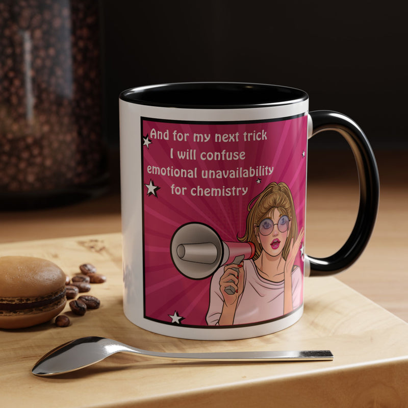 Coffee or Tea Mug — "And for my next trick, I will confuse emotional unavailability for chemistry" Retro Pop Art Accent Mug