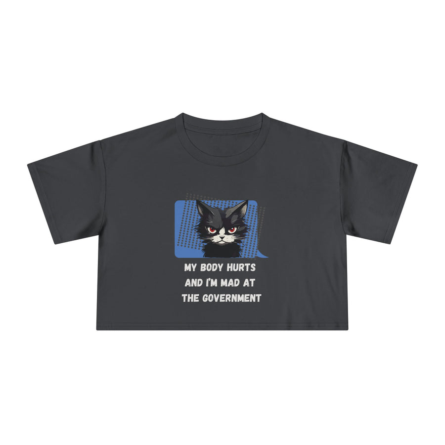Sassy Cat Graphic Crop Tee — “My Body Hurts and I’m Mad at the Government” T-Shirt Top