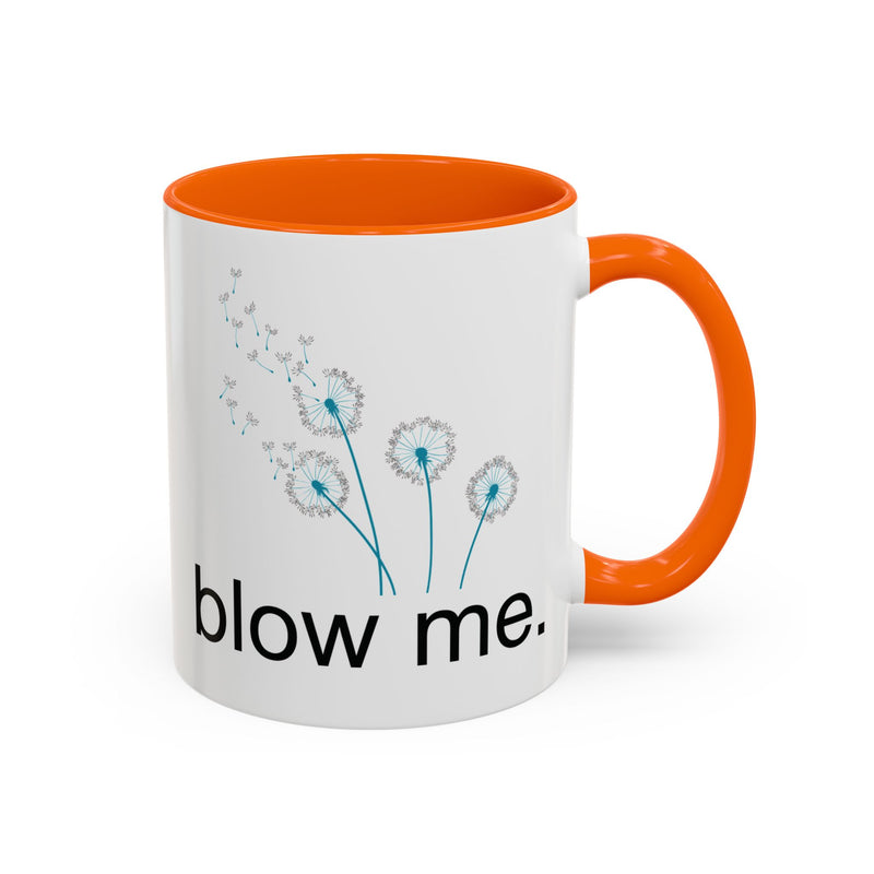 "blow me." Dandelion Puff Accent Coffee or Tea Mug (11 oz)