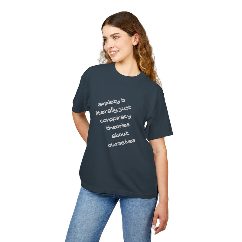 Garment Dyed Urban Heavy Tee "Anxiety is Literally Just Conspiracy Theories About Ourselves"