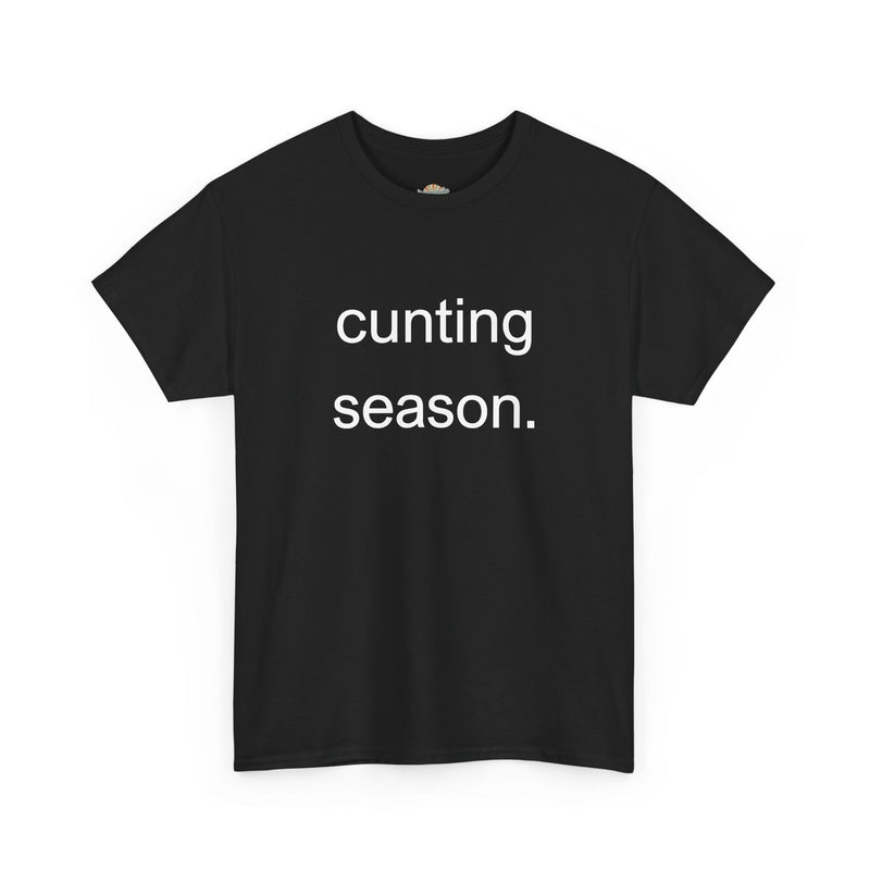Provocative Graphic Tee — "cunting season." Minimalist Text Statement T-Shirt